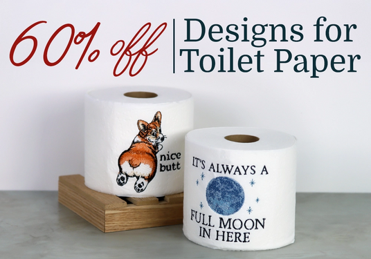 Two rolls of toilet paper with machine embroidery designs and text, one featuring a dog and the other a moon, on a neutral background with promotional text '60% off designs for toilet paper'.
