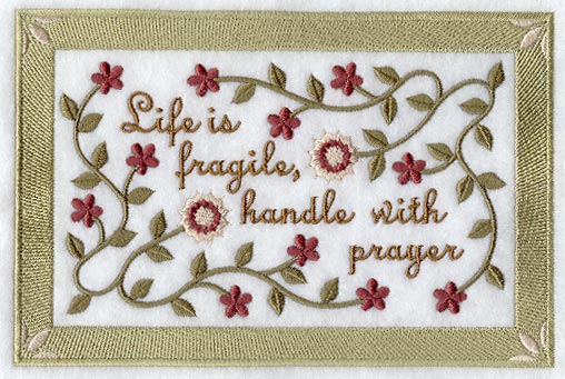 Life is Fragile, Handle with Prayer