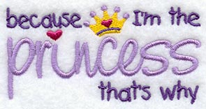 Because I'm the Princess