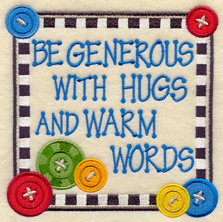 Be Generous with Hugs and Warm Words