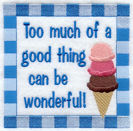 Too Much of a Good Thing