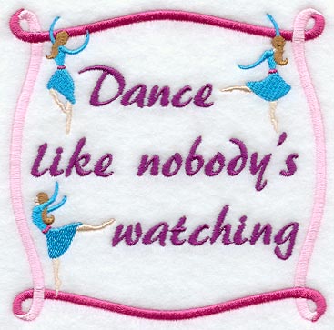 Dance Like Nobody's Watching