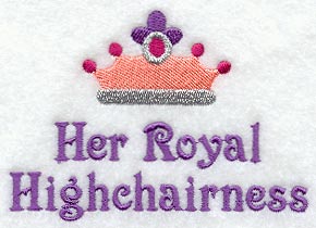 Her Royal Highchairness