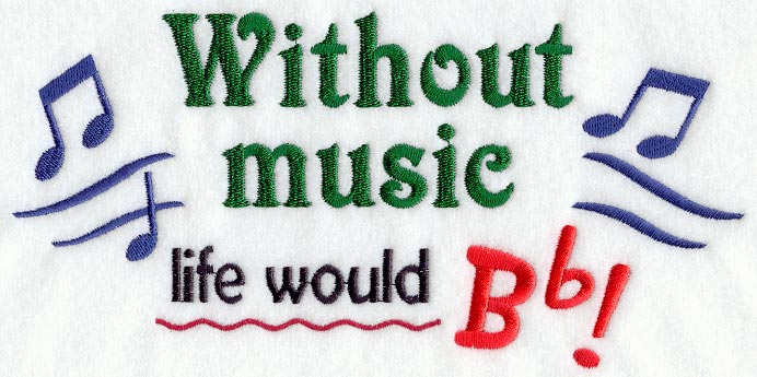 Without Music Life Would Be Flat