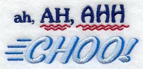 Ah, Ah, Ahh Choo!