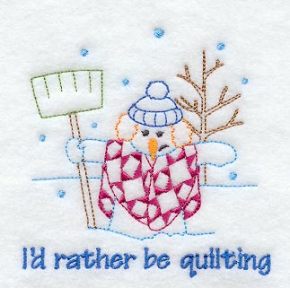 I'd Rather Be Quilting Snowlady