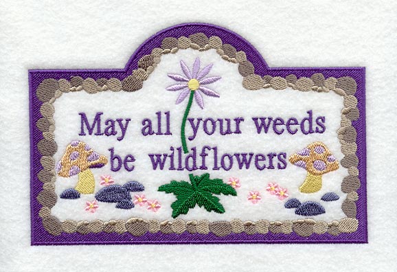 May All of Your Weeds Be Wildflowers