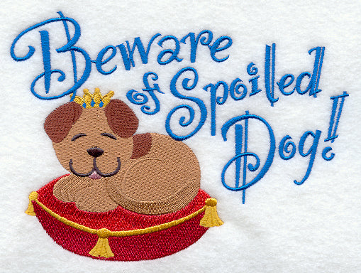 Beware of Spoiled Dog!