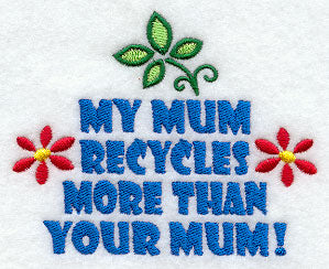 My Mum Recycles More Than Your Mum!