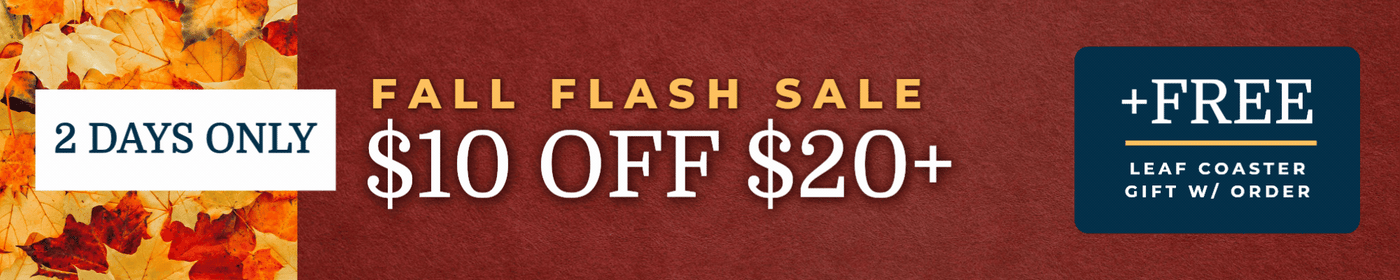 2 days only - fall flash sale -$10 off $20+ PLUS free leaf coaster gift with order