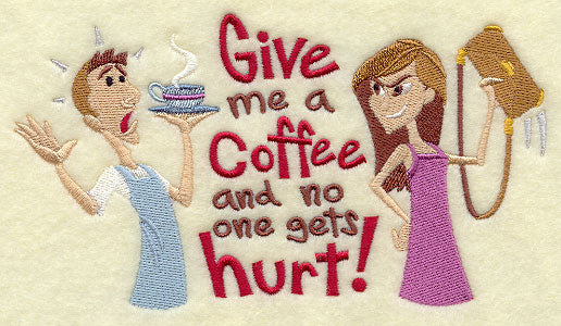 Give Me a Coffee and No One Gets Hurt!