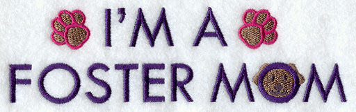 I'm A Foster Mom (Dog)