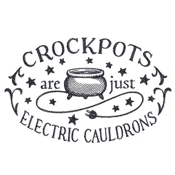 Crockpots Are Cauldrons