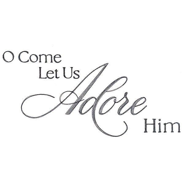 O Come Let Us Adore Him Script