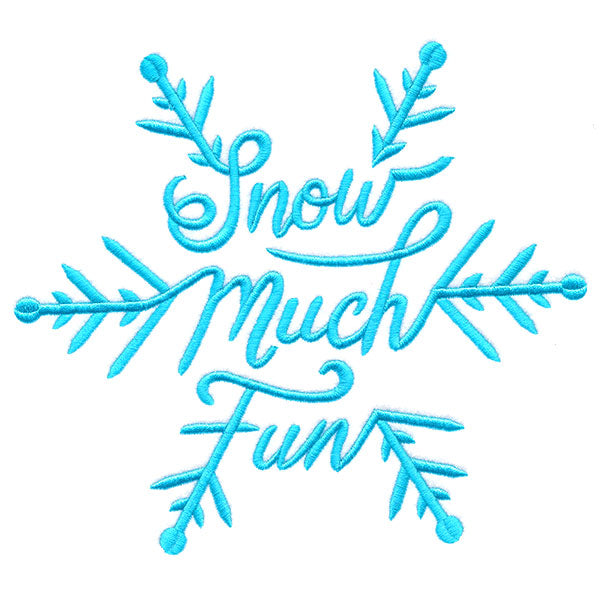 Blue snowflake embroidery with Snow Much Fun in cursive, digitally downloadable machine embroidery design.
