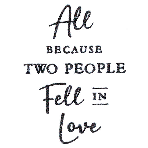 All Because Two People Fell in Love