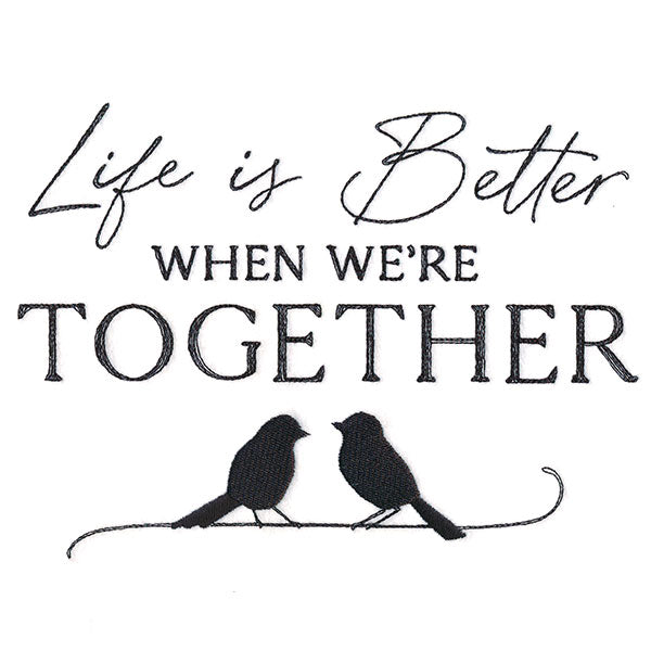 Life is Better Together
