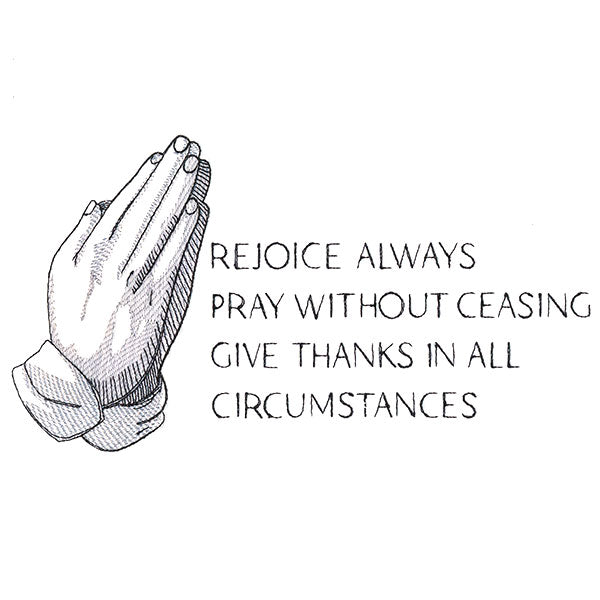 Rejoice Pray Give Thanks Always