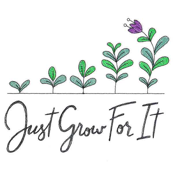 Just Grow For It