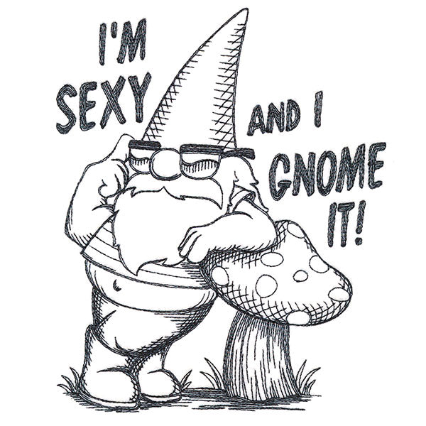 Sexy and I Gnome It