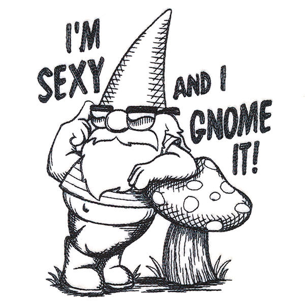 Sexy and I Gnome It
