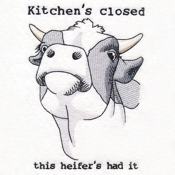 Kitchen's Closed This Heifer's Had It