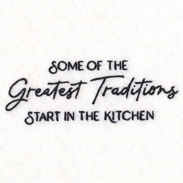Some of the Greatest Traditions Start in the Kitchen