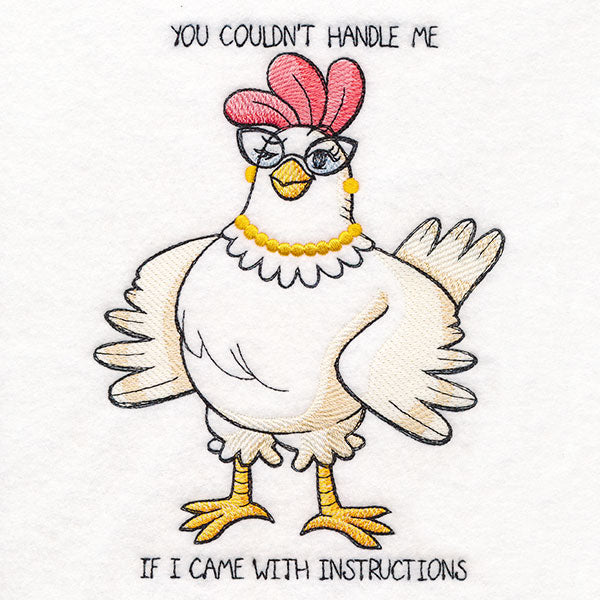 You Couldn't Handle Me if I Came with Instructions Chicken