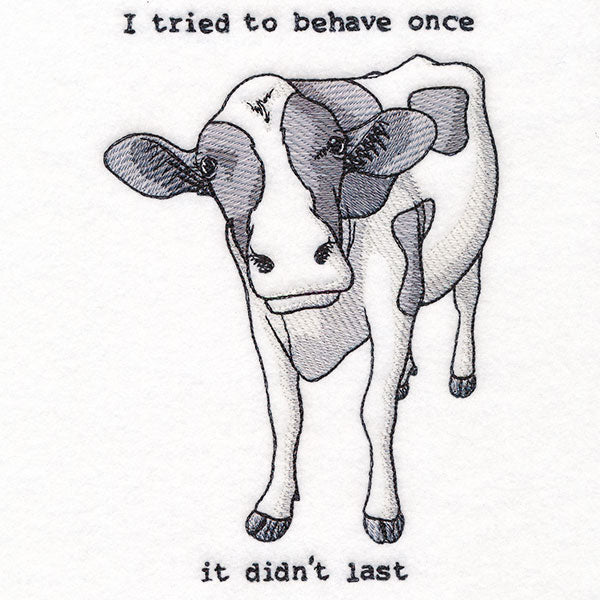 I Tried to Behave Once Cow