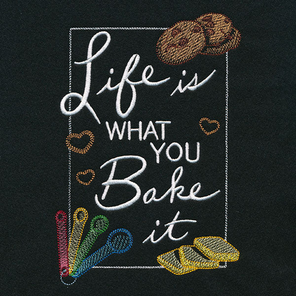 Life is What You Bake It