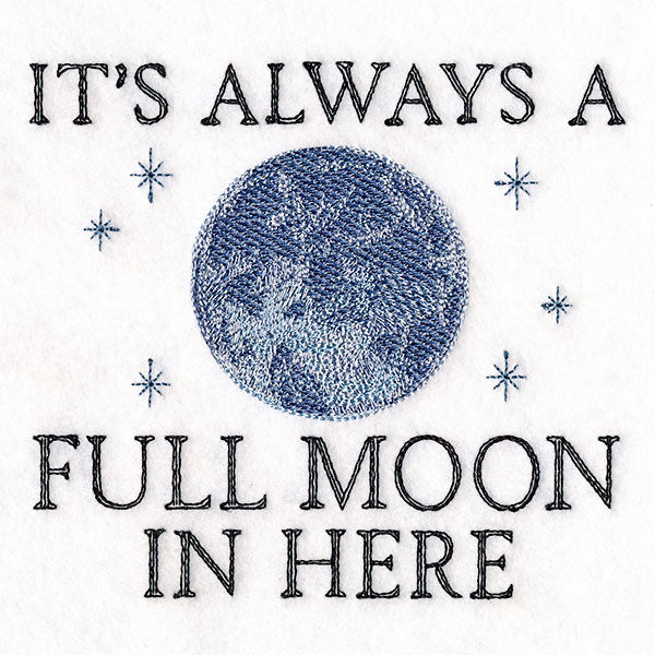 It's Always a Full Moon in Here