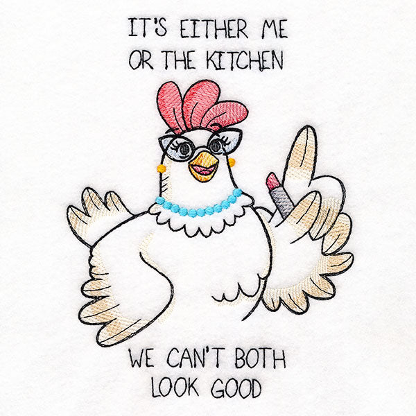 Either Me or the Kitchen Chicken