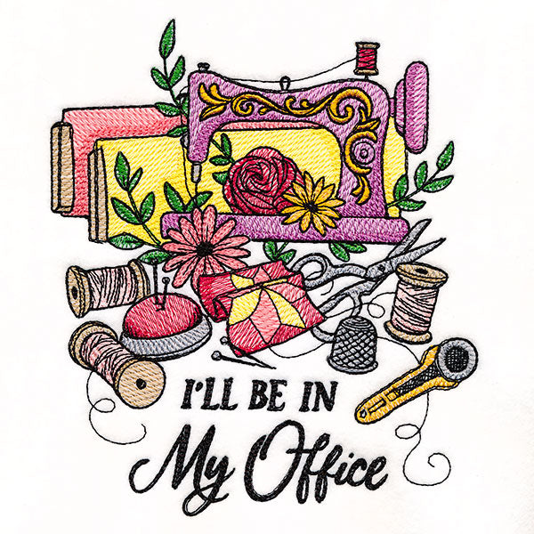 I'll Be in My Office Quilting & Sewing