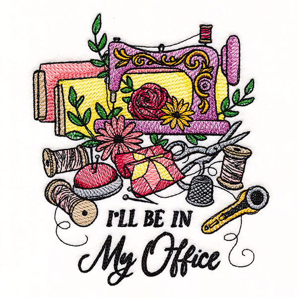 I'll Be in My Office Quilting & Sewing