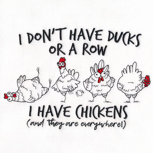 I Don't Have Ducks, I Have Chickens