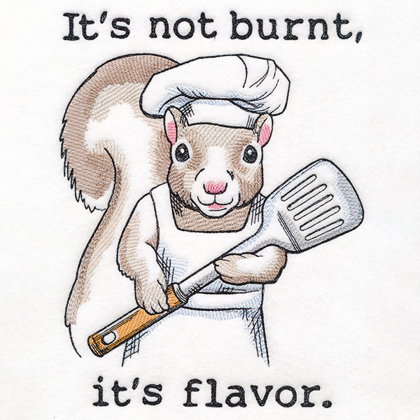 It's Not Burnt It's Flavor Squirrel