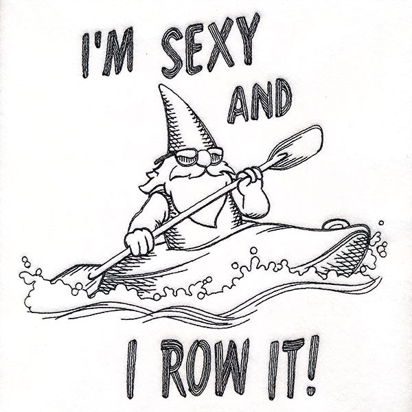 I'm Sexy & I Row It Gnome