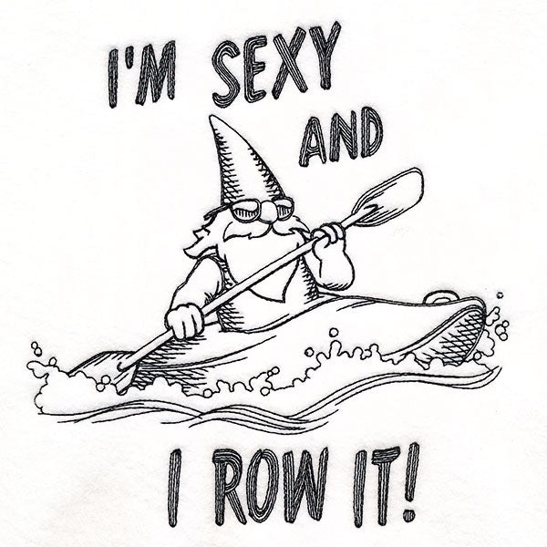 I'm Sexy & I Row It Gnome