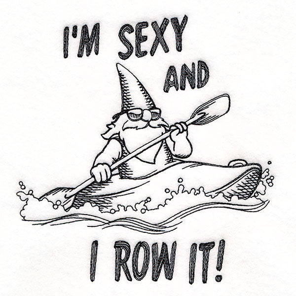 I'm Sexy & I Row It Gnome