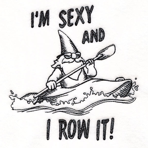 I'm Sexy & I Row It Gnome