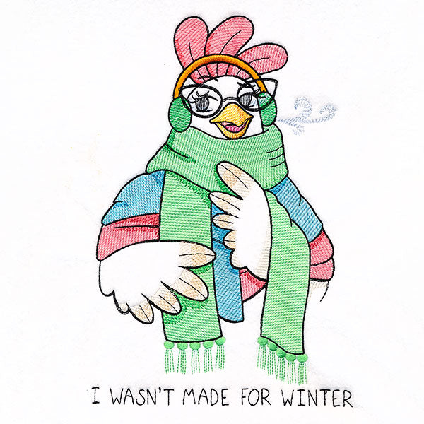 I Wasn't made for Winter Chicken