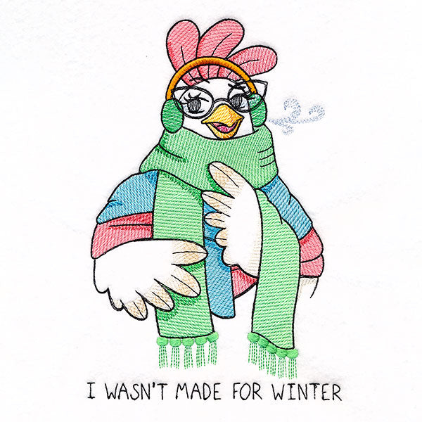 I Wasn't made for Winter Chicken