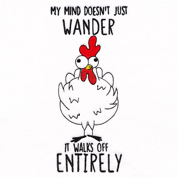 My Mind Walks Off Entirely Chicken
