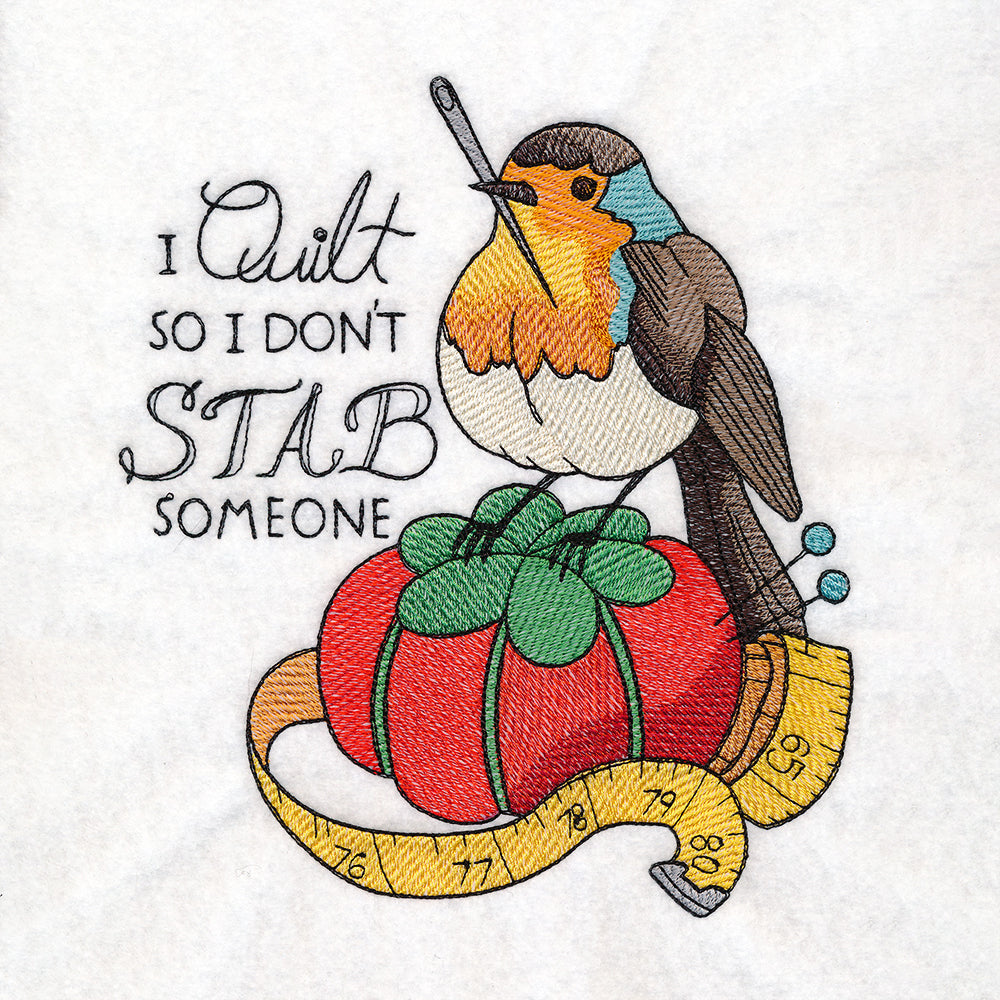 I Quilt So I Don't Stab Someone Robin