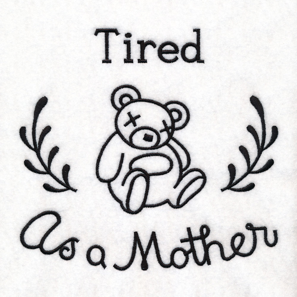 Saucy Mom Sayings - Tired As A Mother