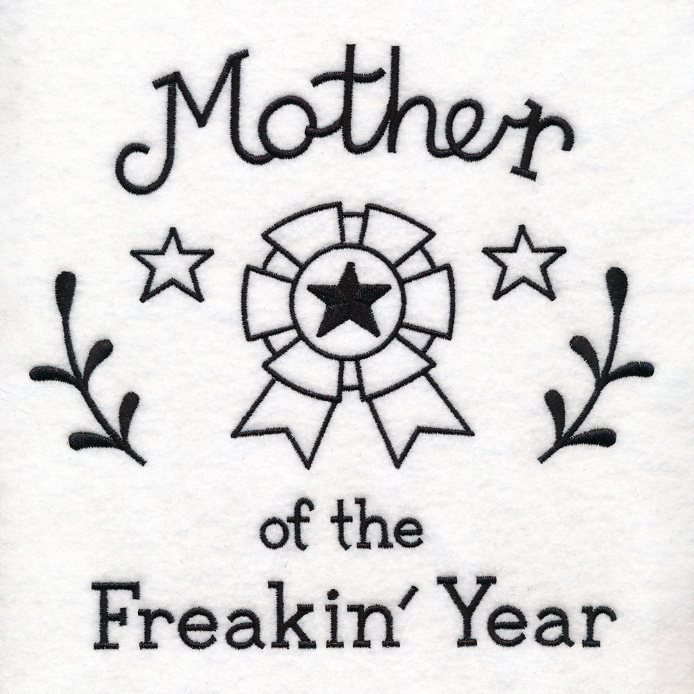 Saucy Mom Sayings - Mother Of The Freakin Year