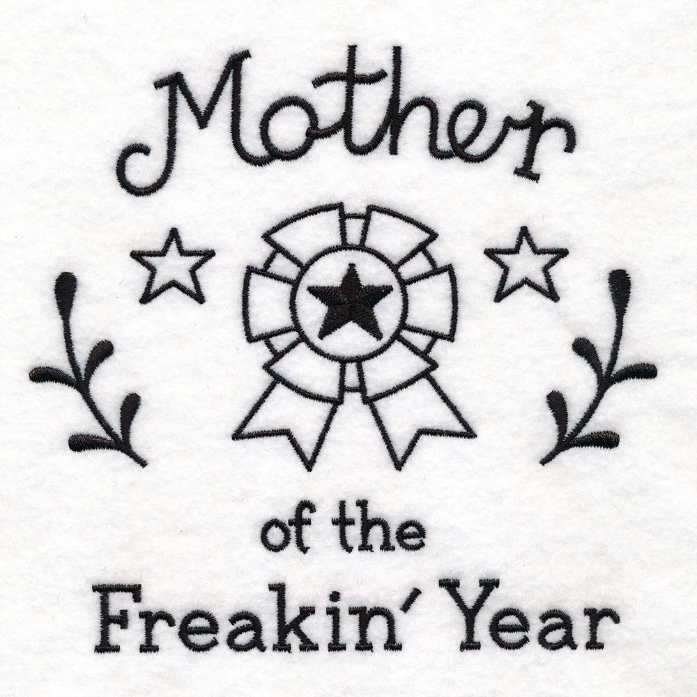 Saucy Mom Sayings - Mother Of The Freakin Year