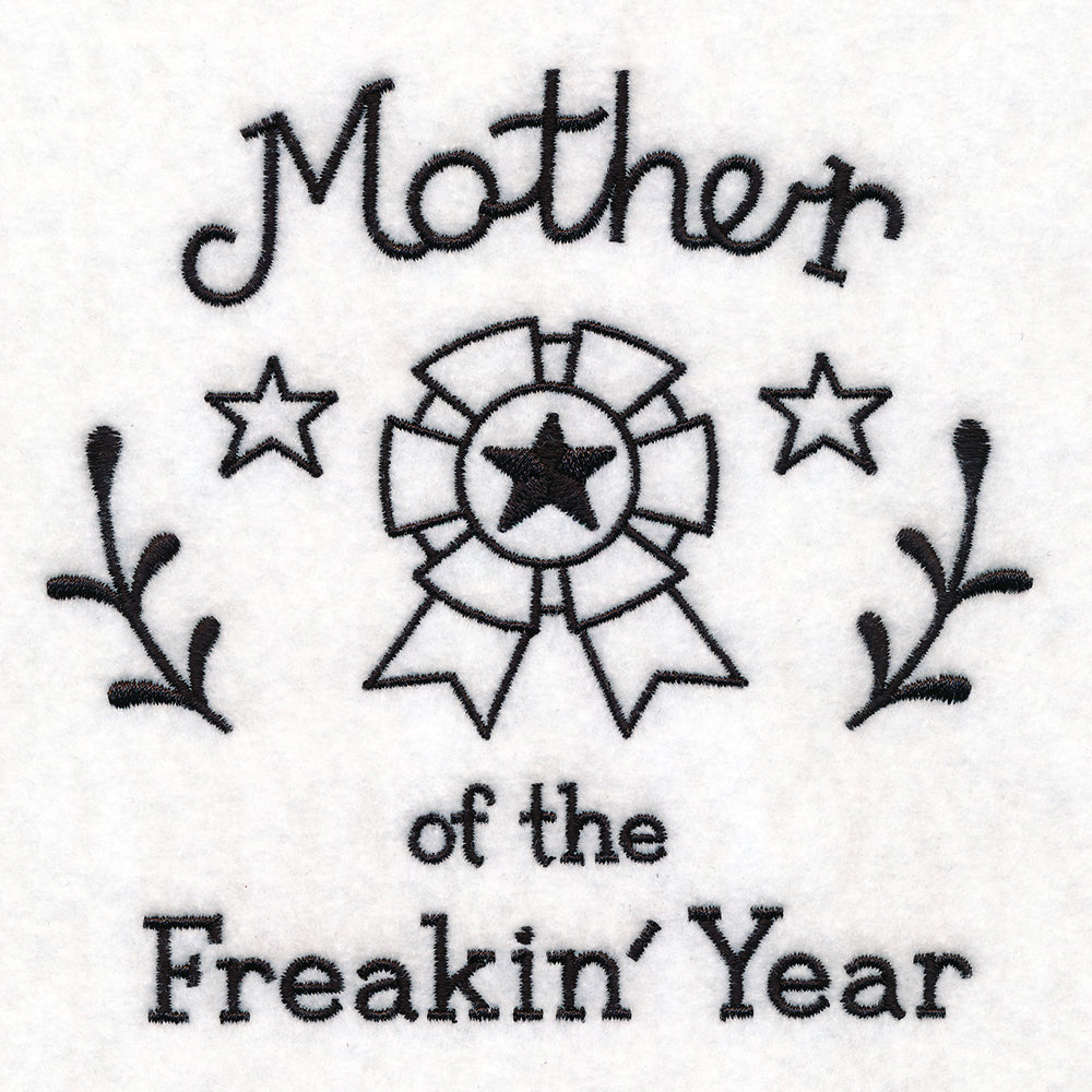 Saucy Mom Sayings - Mother Of The Freakin Year