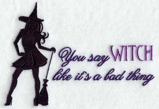 You Say Witch Like It's A Bad Thing