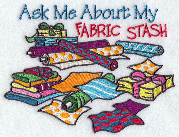 Ask Me About My Fabric Stash